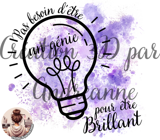 Pas besoin d'être un génie pour être Brillant Mauve